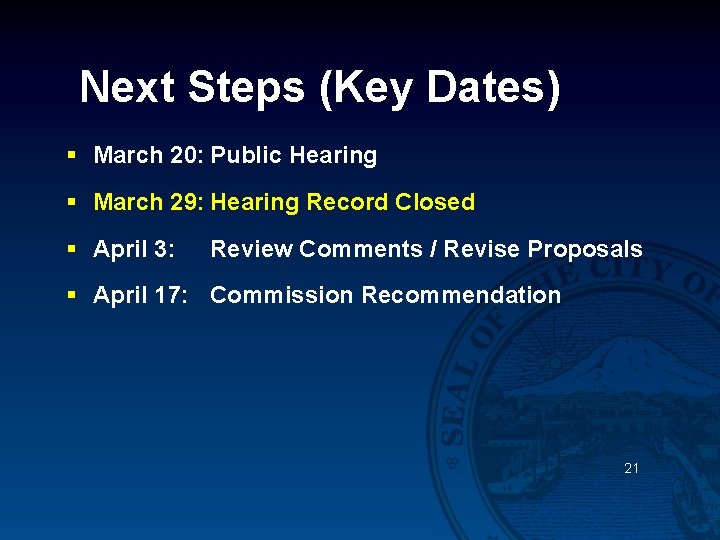 Next Steps (Key Dates) § March 20: Public Hearing § March 29: Hearing Record