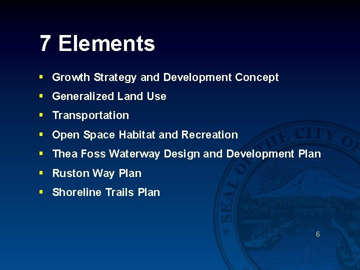 7 Elements § Growth Strategy and Development Concept § Generalized Land Use § Transportation