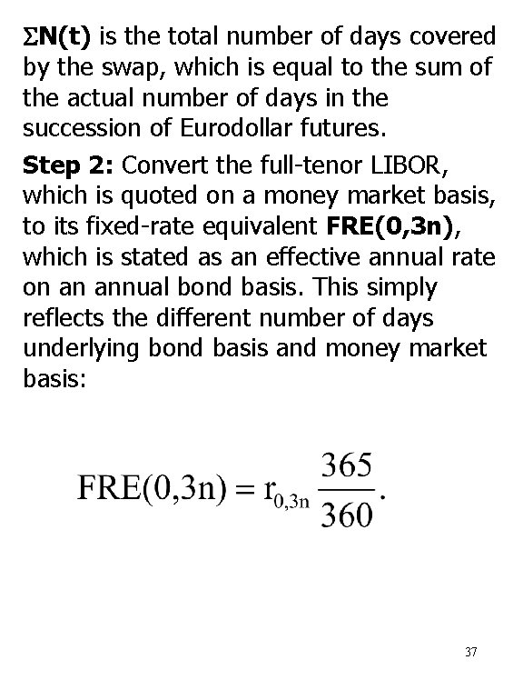  N(t) is the total number of days covered by the swap, which is