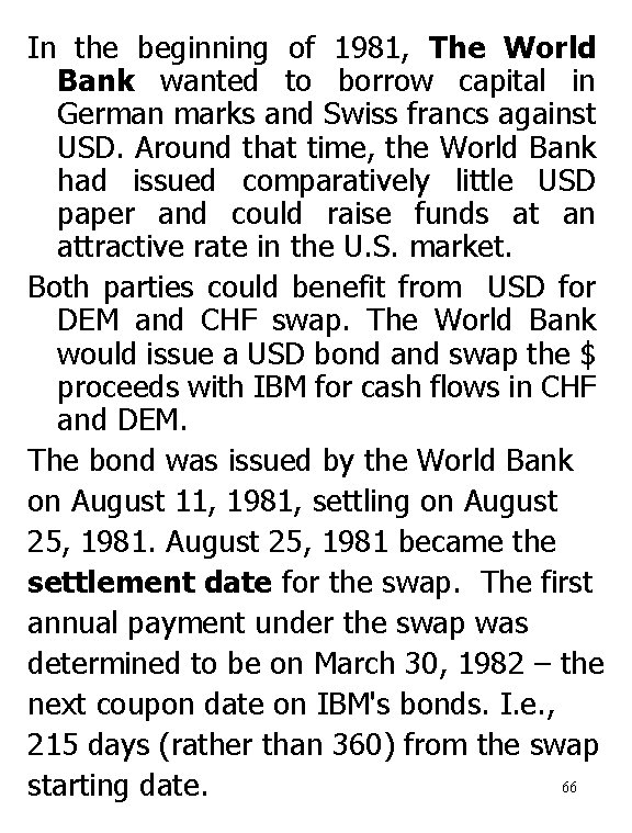 In the beginning of 1981, The World Bank wanted to borrow capital in German