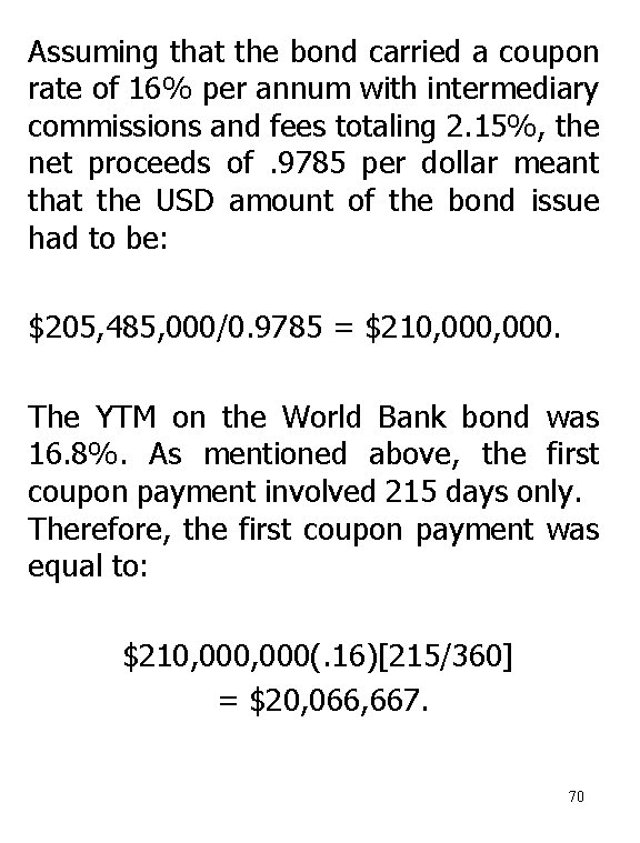 Assuming that the bond carried a coupon rate of 16% per annum with intermediary