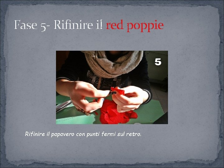 Fase 5 - Rifinire il red poppie Rifinire il papavero con punti fermi sul