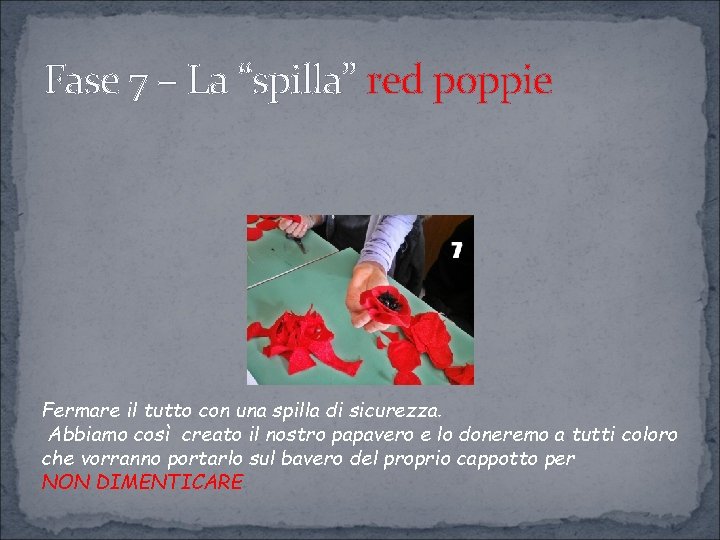 Fase 7 – La “spilla” red poppie Fermare il tutto con una spilla di