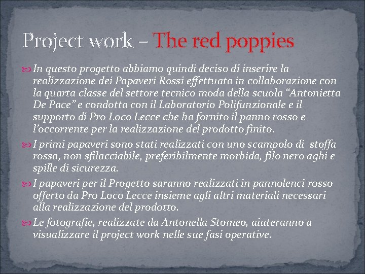 Project work – The red poppies In questo progetto abbiamo quindi deciso di inserire