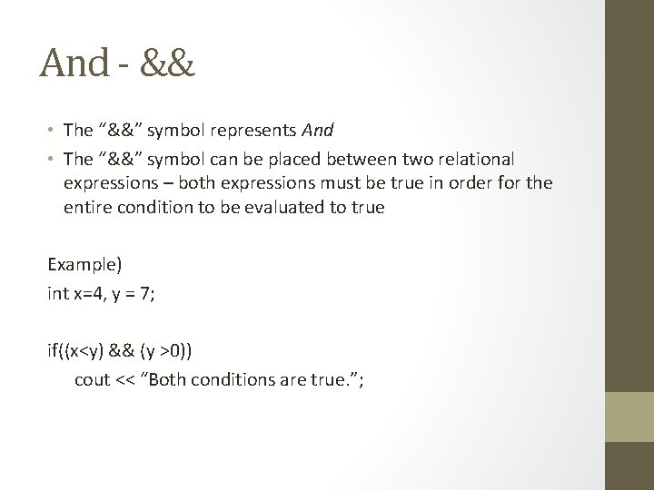 And - && • The “&&” symbol represents And • The “&&” symbol can