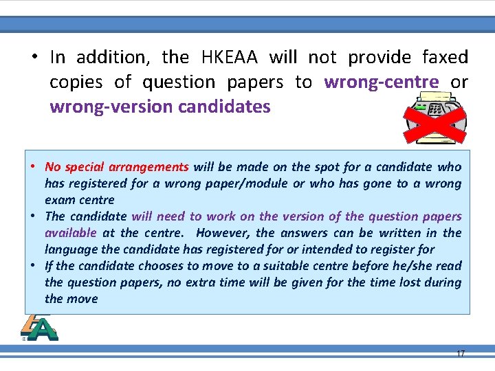  • In addition, the HKEAA will not provide faxed copies of question papers