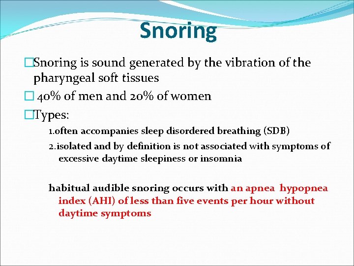Snoring �Snoring is sound generated by the vibration of the pharyngeal soft tissues �
