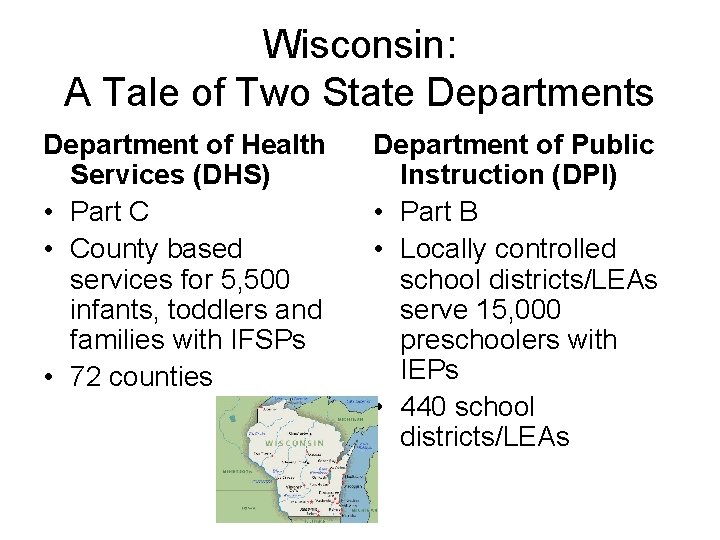 Wisconsin: A Tale of Two State Departments Department of Health Services (DHS) • Part Wisconsin: A Tale of Two State Departments Department of Health Services (DHS) • Part