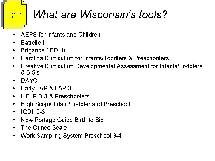 Handout 3. 6 • • • • What are Wisconsin’s tools? AEPS for Infants Handout 3. 6 • • • • What are Wisconsin’s tools? AEPS for Infants