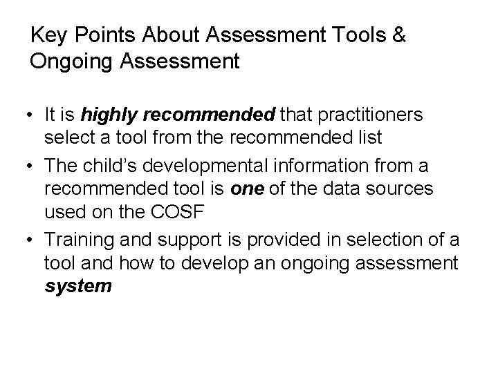 Key Points About Assessment Tools & Ongoing Assessment • It is highly recommended that Key Points About Assessment Tools & Ongoing Assessment • It is highly recommended that