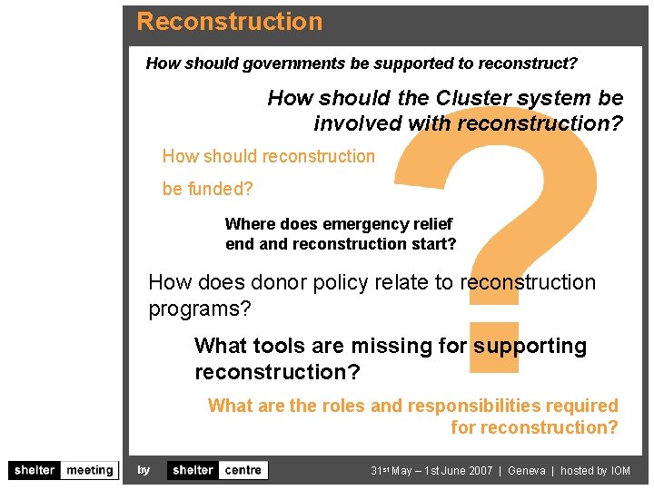 Reconstruction How should governments be supported to reconstruct? How should the Cluster system be