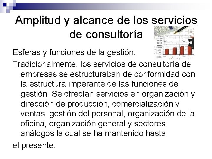 Amplitud y alcance de los servicios de consultoría Esferas y funciones de la gestión.