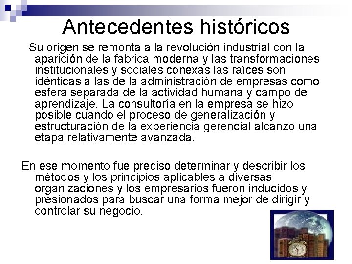 Antecedentes históricos Su origen se remonta a la revolución industrial con la aparición de