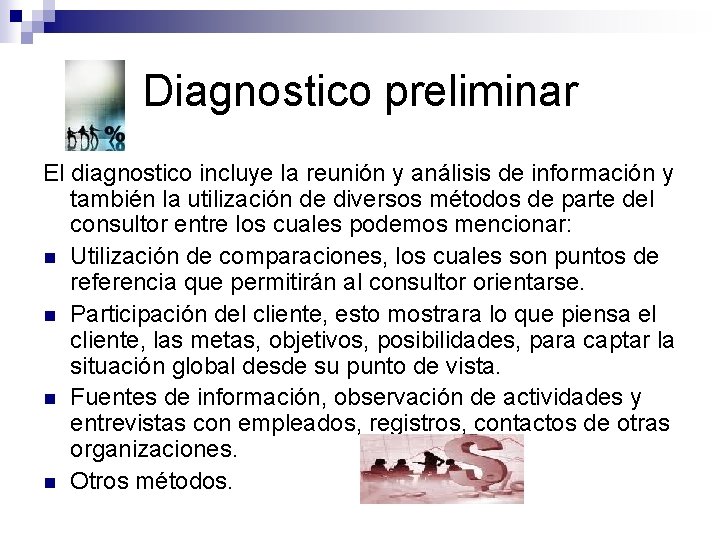 Diagnostico preliminar El diagnostico incluye la reunión y análisis de información y también la