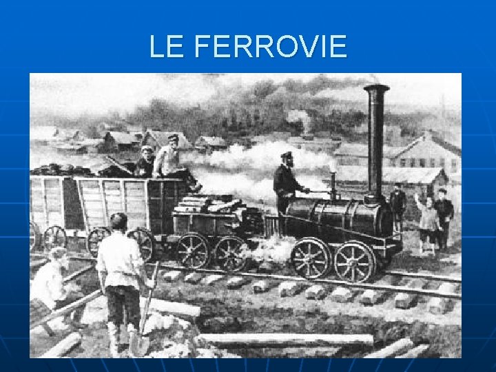 LE FERROVIE 