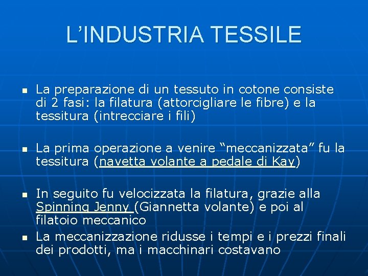 L’INDUSTRIA TESSILE n n La preparazione di un tessuto in cotone consiste di 2