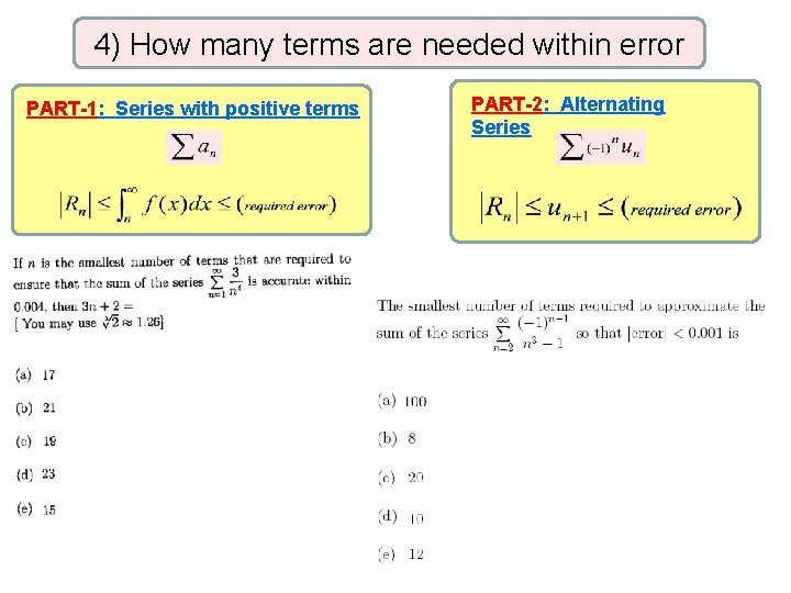 4) How many terms are needed within error PART-1: Series with positive terms PART-2: