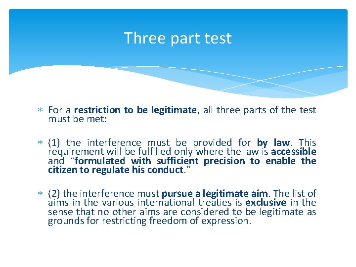 Three part test For a restriction to be legitimate, all three parts of the