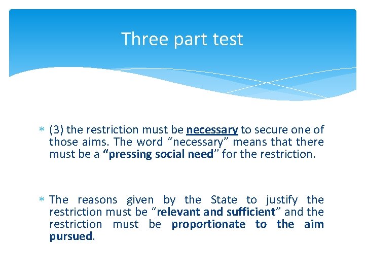 Three part test (3) the restriction must be necessary to secure one of those
