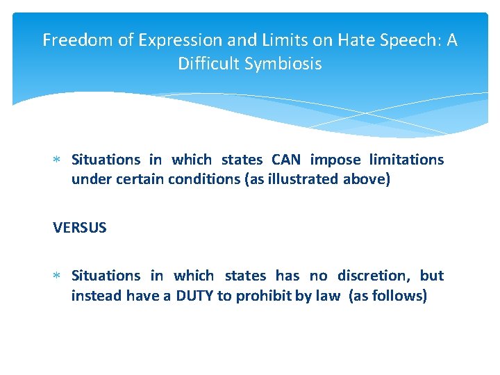 Freedom of Expression and Limits on Hate Speech: A Difficult Symbiosis Situations in which