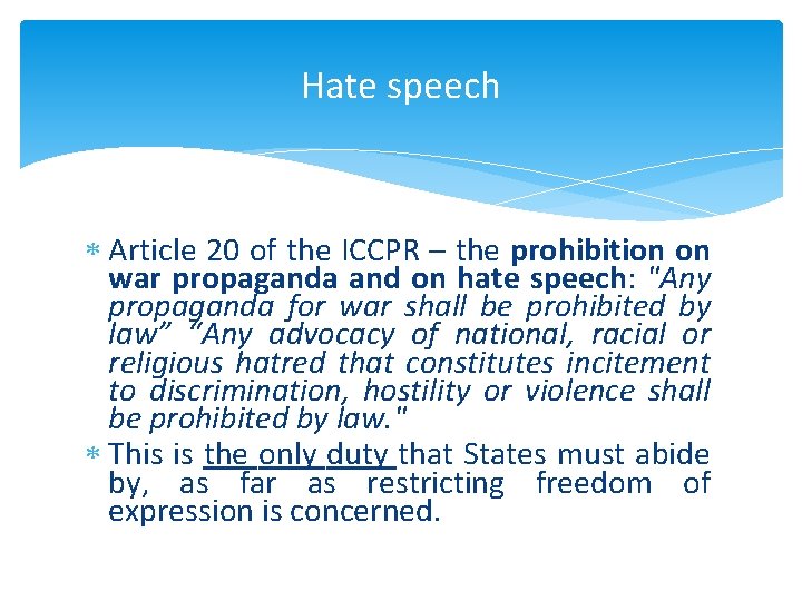 Hate speech Article 20 of the ICCPR – the prohibition on war propaganda and