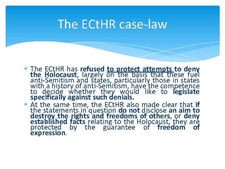 The ECt. HR case-law The ECt. HR has refused to protect attempts to deny