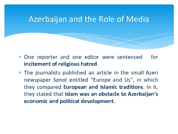 Azerbaijan and the Role of Media One reporter and one editor were sentenced for