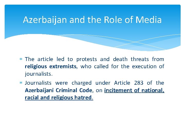 Azerbaijan and the Role of Media The article led to protests and death threats