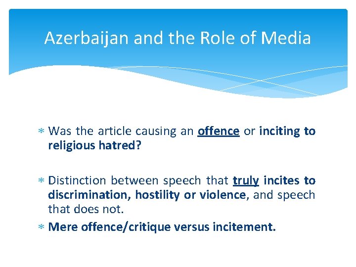Azerbaijan and the Role of Media Was the article causing an offence or inciting