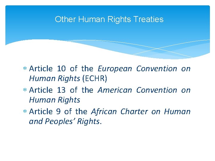 Other Human Rights Treaties Article 10 of the European Convention on Human Rights (ECHR)