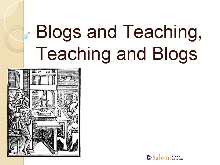 Blogs and Teaching, Teaching and Blogs 
