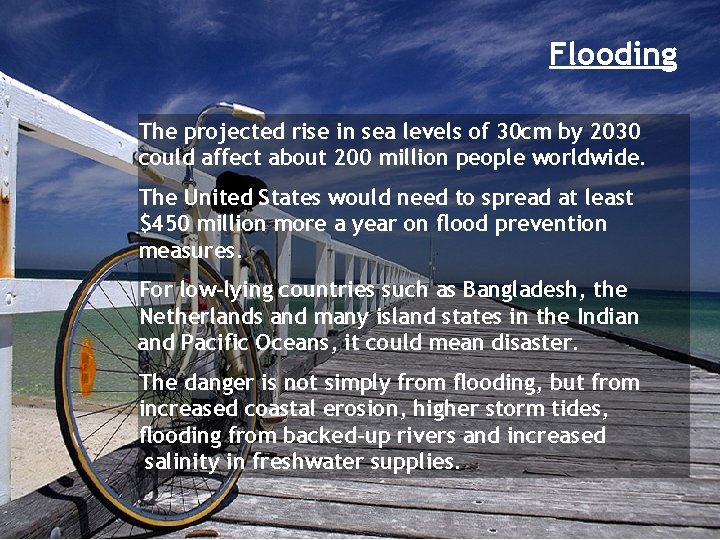 Flooding The projected rise in sea levels of 30 cm by 2030 could affect