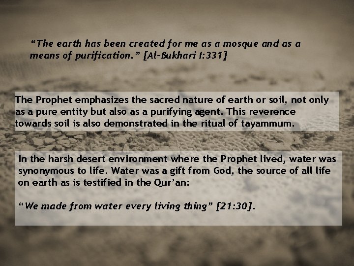 “The earth has been created for me as a mosque and as a means