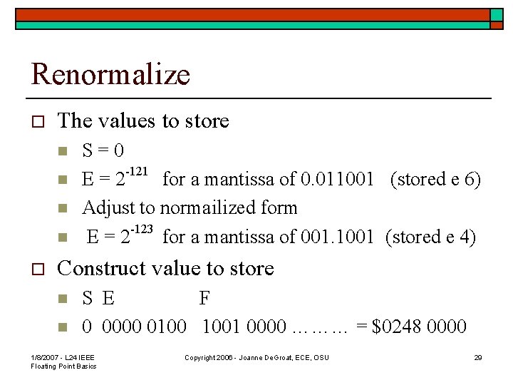 Renormalize o The values to store n n o S=0 -121 E=2 for a