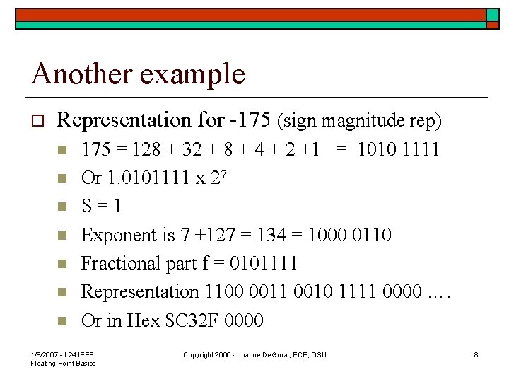 Another example o Representation for -175 (sign magnitude rep) n n n n 175