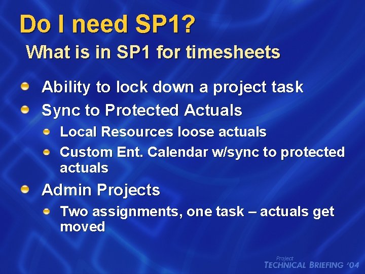 Do I need SP 1? What is in SP 1 for timesheets Ability to