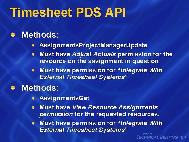 Timesheet PDS API Methods: Assignments. Project. Manager. Update Must have Adjust Actuals permission for