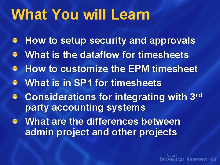 What You will Learn How to setup security and approvals What is the dataflow