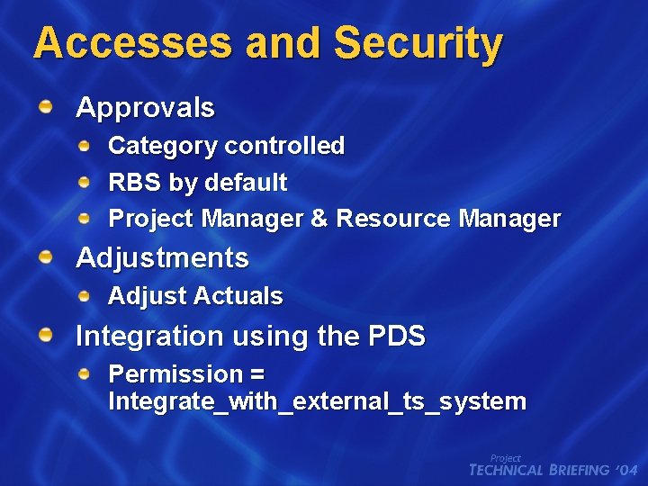 Accesses and Security Approvals Category controlled RBS by default Project Manager & Resource Manager