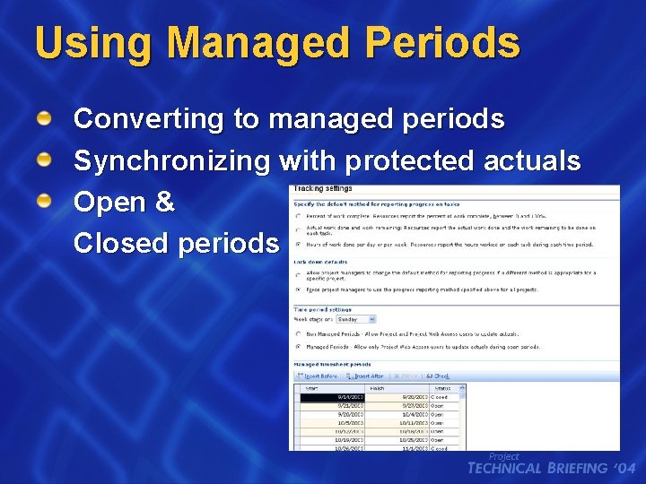 Using Managed Periods Converting to managed periods Synchronizing with protected actuals Open & Closed