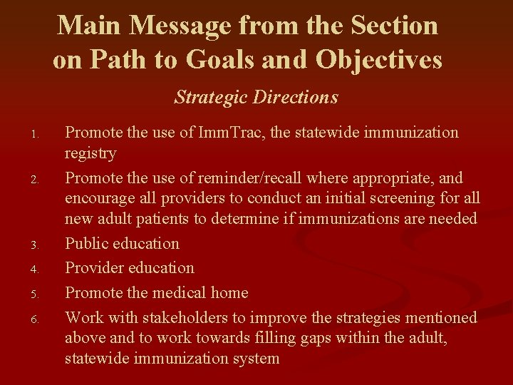 Main Message from the Section on Path to Goals and Objectives Strategic Directions 1.