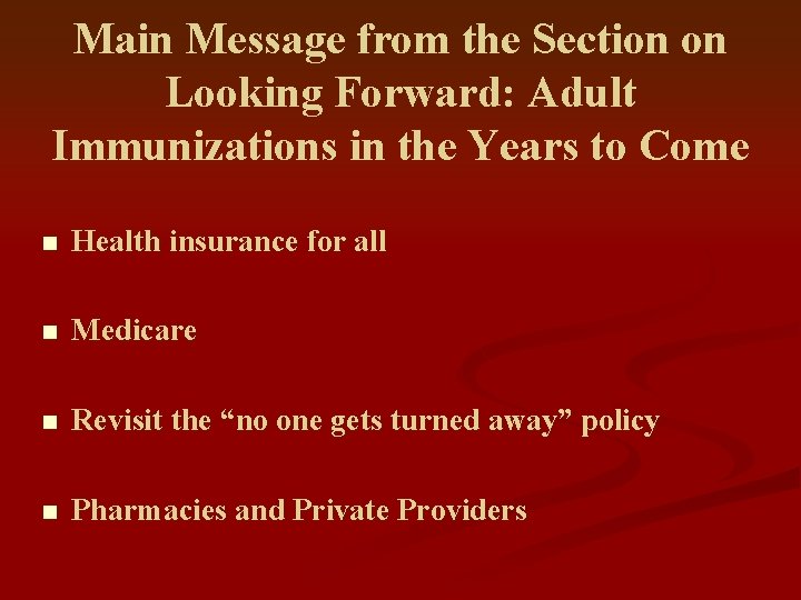 Main Message from the Section on Looking Forward: Adult Immunizations in the Years to