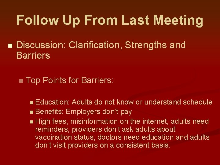 Follow Up From Last Meeting n Discussion: Clarification, Strengths and Barriers n Top Points