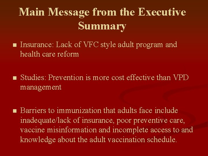 Main Message from the Executive Summary n Insurance: Lack of VFC style adult program