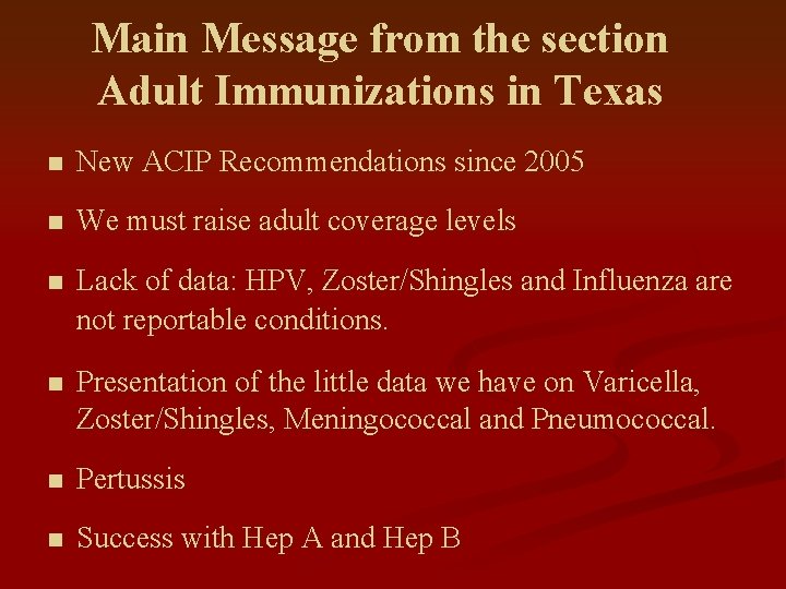 Main Message from the section Adult Immunizations in Texas n New ACIP Recommendations since