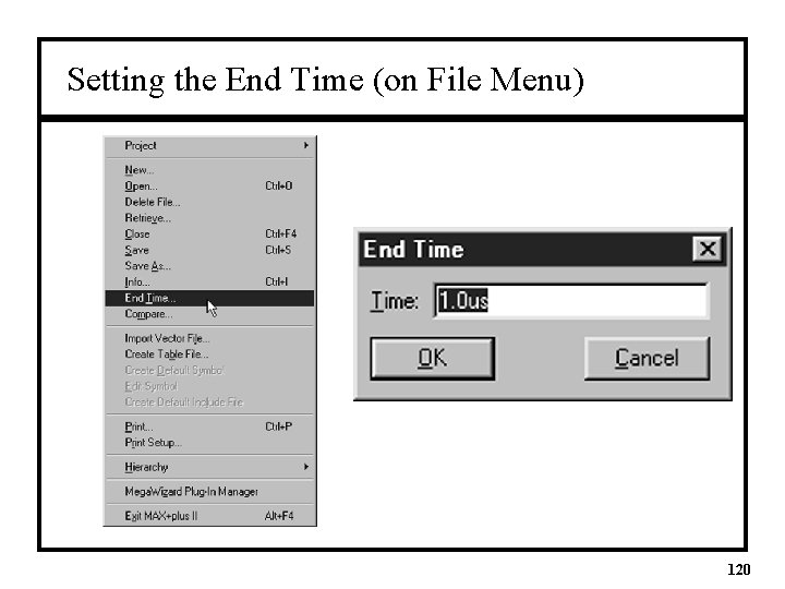 Setting the End Time (on File Menu) 120 