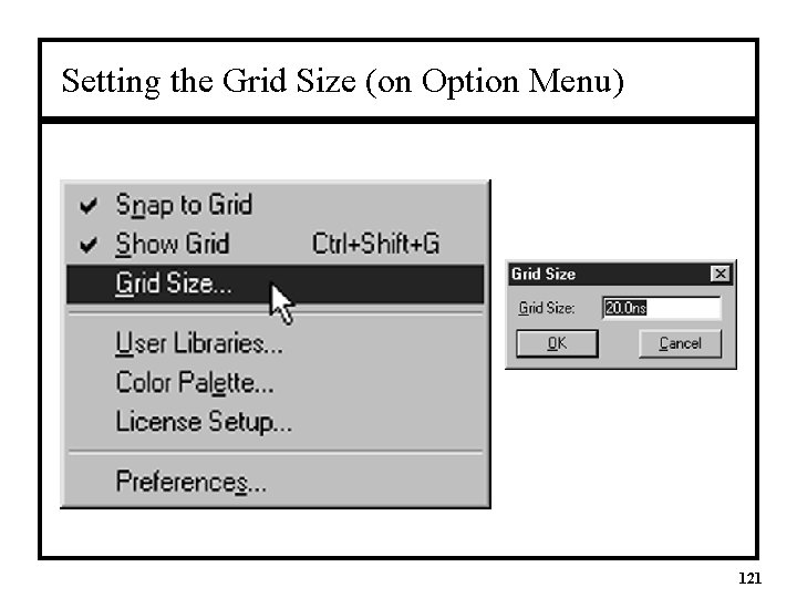 Setting the Grid Size (on Option Menu) 121 