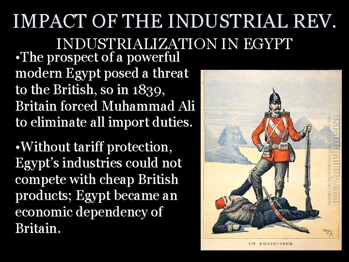 IMPACT OF THE INDUSTRIAL REV. INDUSTRIALIZATION IN EGYPT • The prospect of a powerful