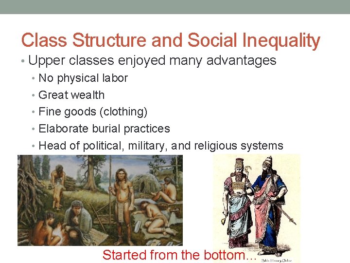 Class Structure and Social Inequality • Upper classes enjoyed many advantages • No physical