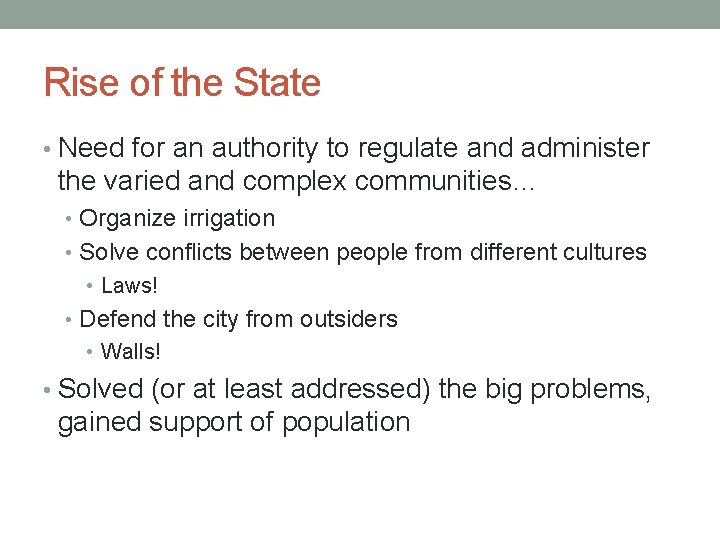 Rise of the State • Need for an authority to regulate and administer the